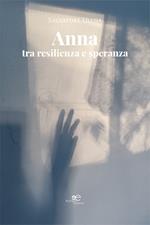 Anna: tra resilienza e speranza