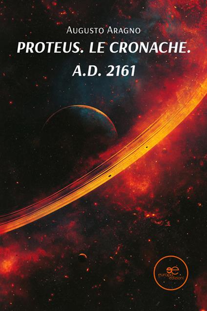 Proteus. Le cronache. A.d. 2161 - Augusto Aragno - ebook