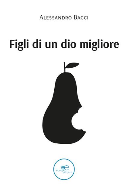 Figli di un Dio migliore - Alessandro Bacci - copertina