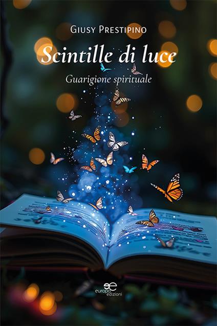 Scintille di luce. Guarigione spirituale - Giusy Prestipino - copertina