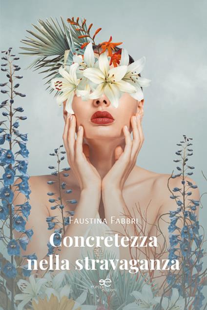 Concretezza nella stravaganza - Faustina Fabbri - copertina