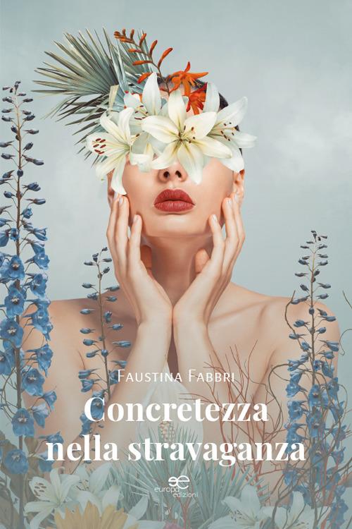 Concretezza nella stravaganza - Faustina Fabbri - copertina