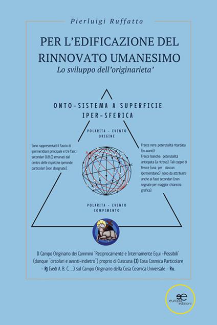 Per l'edificazione del rinnovato Umanesimo. Lo sviluppo dell'originarietà - Pierluigi Ruffatto - ebook