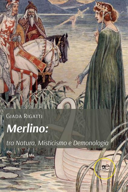 Merlino: tra Natura, Misticismo e Demonologia - Giada Rigatti - ebook