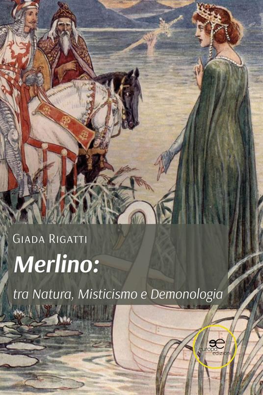 Merlino: tra Natura, Misticismo e Demonologia - Giada Rigatti - ebook