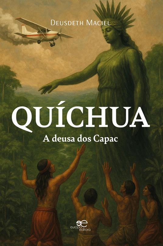 Quíchua. A deusa dos Capac - Deusdeth Maciel - copertina