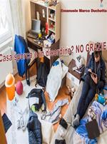 Casa sporca e in disordine? No grazie