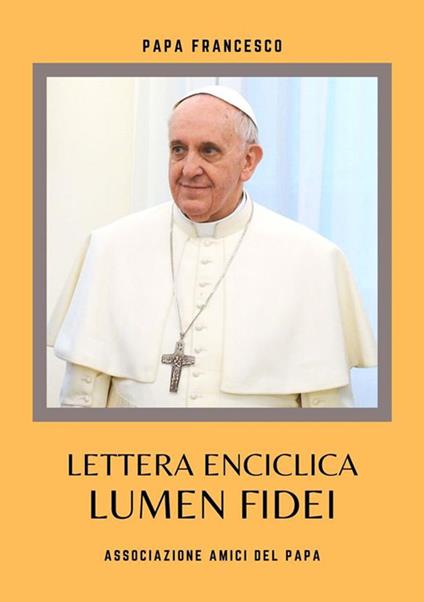 Lumen fidei - Francesco (Jorge Mario Bergoglio) - ebook