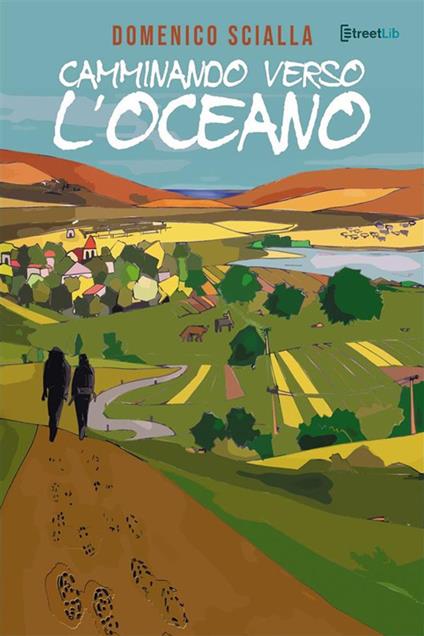 Camminando verso l'oceano. Tra mistero e realtà, una storia che nasce da un'avventura on the road e mentale - Domenico Scialla - ebook