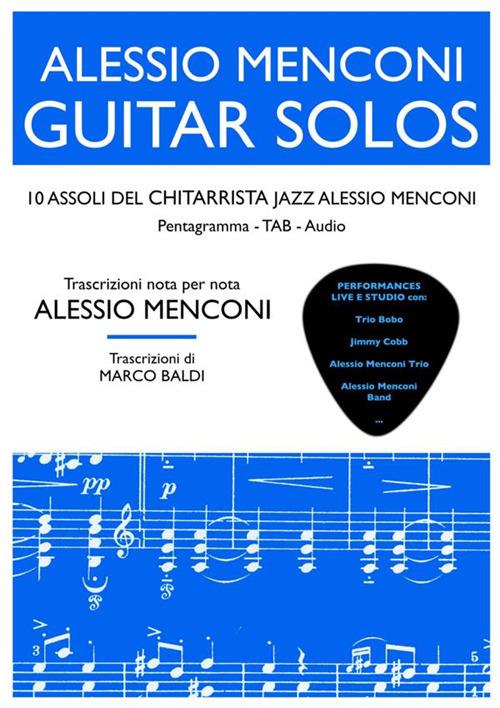 Guitar solos. 10 assoli del chitarrista jazz Alessio Menconi - Alessio Menconi - copertina