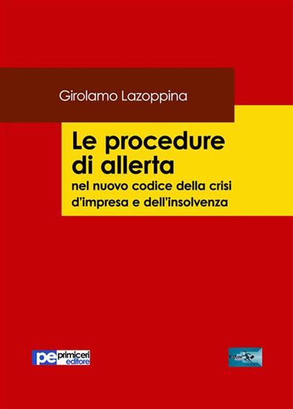 Le procedure di allerta nel nuovo codice della crisi d'impresa e dell'insolvenza - Girolamo Lazoppina - ebook