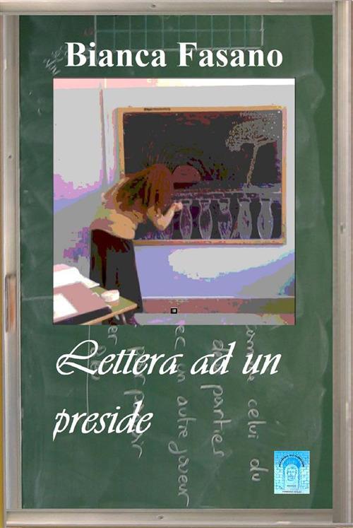 Lettera ad un preside - Bianca Fasano - ebook