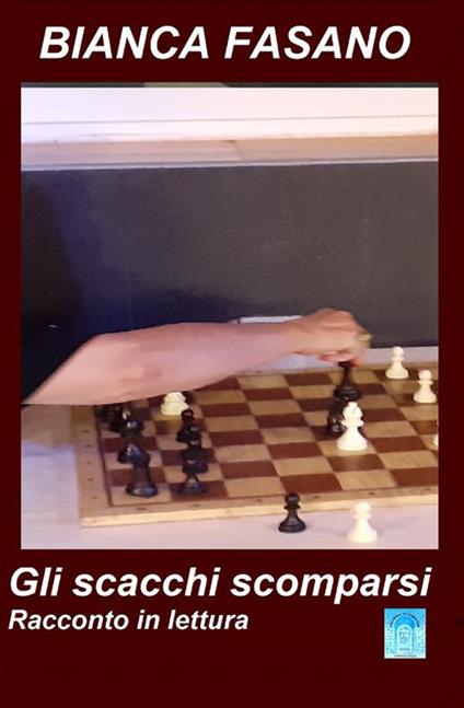 Gli scacchi scomparsi - Bianca Fasano - ebook