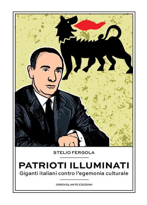 Patrioti illuminati. Giganti italiani contro l'egemonia culturale - Stelio Fergola - ebook