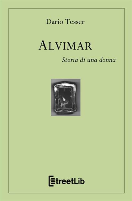 Alvimar. Storia di una donna - Dario Tesser - copertina