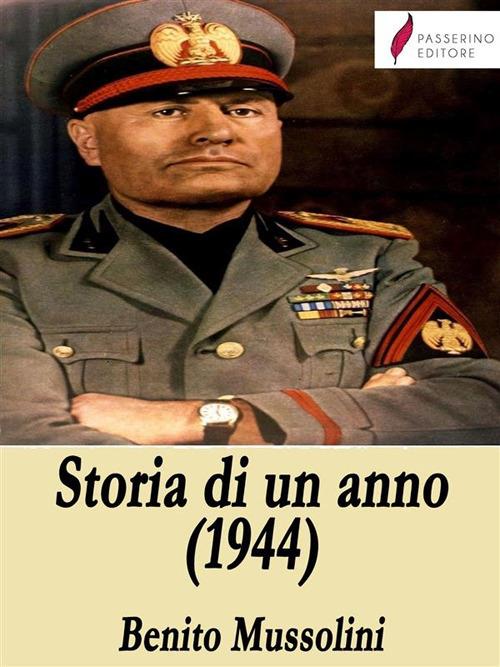 Storia di un anno (1944). Il tempo del bastone e della carota - Benito Mussolini - ebook