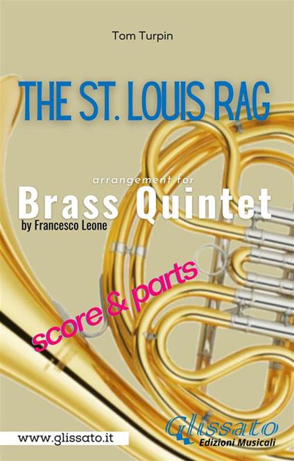 The St. Louis Rag. Brass Quintet (parts & score). Partitura e parti - Tom Turpin - ebook