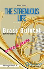 The strenuous life. Brass quintet (score & parts). A ragtime two step. Partitura e parti