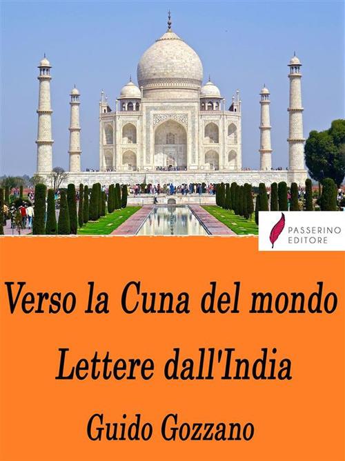 Verso la cuna del mondo. Lettere dall'India (1912-1913) - Guido Gozzano - ebook