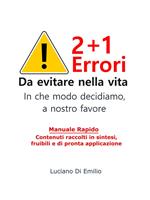 2+1 errori da evitare nella vita. In che modo decidiamo, a nostro favore