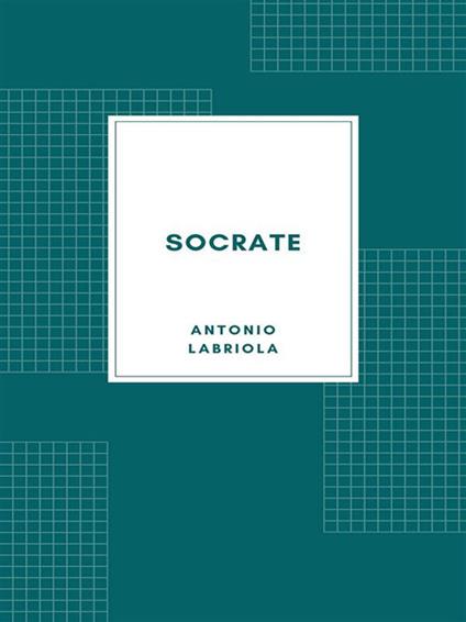 Socrate - Antonio Labriola - ebook