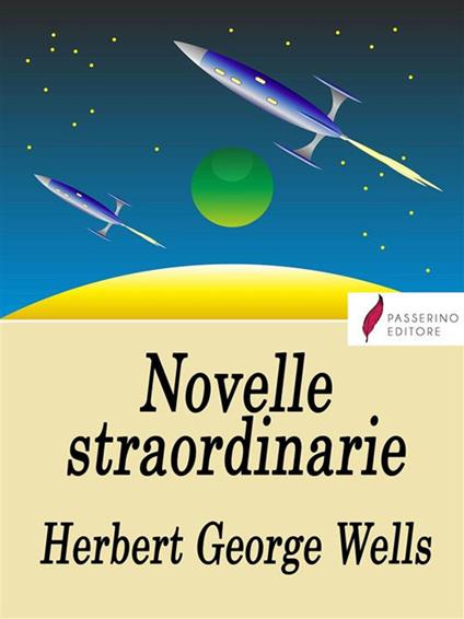 Novelle straordinarie - Herbert George Wells - ebook