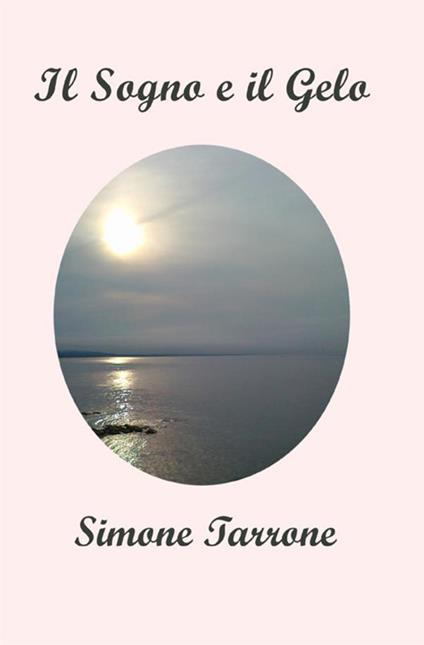 Il sogno e il gelo - Simone Tarrone - copertina