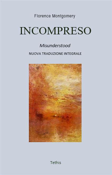 Incompreso. Ediz. integrale - Florence Montgomery - ebook