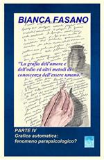 grafia dell'amore e dell'odio ed altri metodi di conoscenza dell'essere umano. Vol. 4: Grafica automatica: fenomeno parapsicologico?