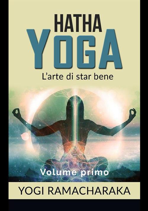 Hatha yoga. Vol. 1 - Yogi Ramacharaka - copertina