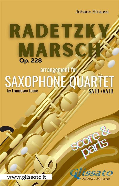 Radetzky Marsch. Sax Quartet (score & parts). Op.228. Partitura e parti - Johann Strauss - ebook