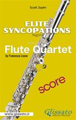 Elite Syncopations. Flute quartet (score). Ragtime. Partitura