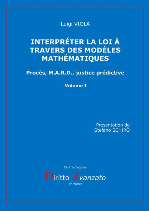 Interpréter la loi à travers des modèles mathématiques. Procès, M.A.R.D., justice prédictive - Luigi Viola - copertina