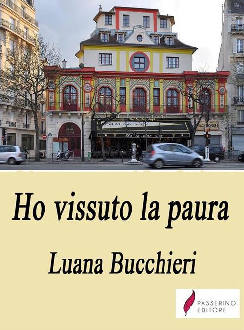 Ho vissuto la paura - Luana Bucchieri - ebook