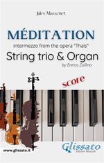 Méditation (Thaïs). String trio & Organ (score). Intermezzo from the opera «Thaïs». Partitura