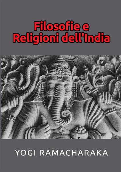 Filosofie e religioni dell'India - Yogi Ramacharaka - copertina