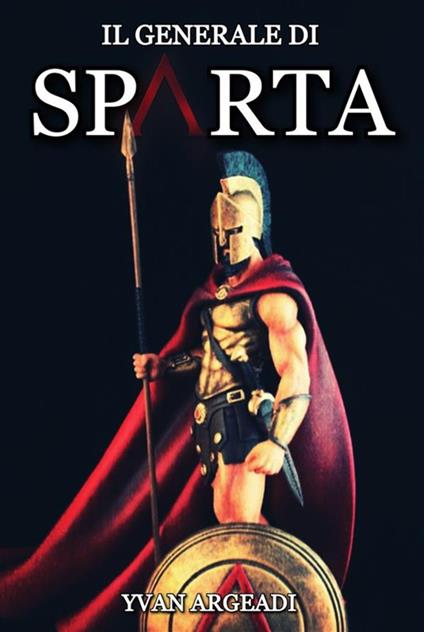 Il generale di Sparta - Yvan Argeadi - ebook