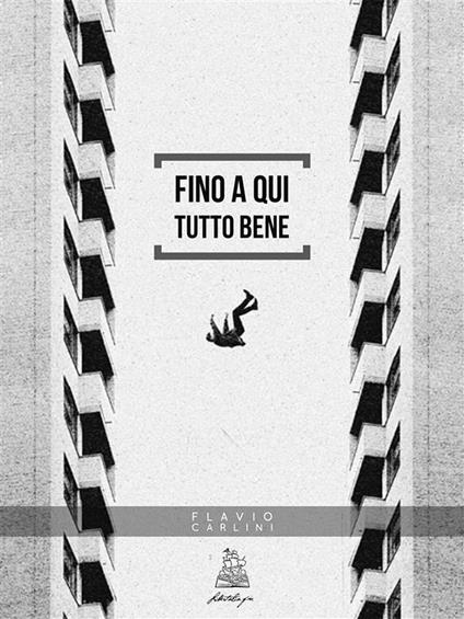 Fino a qui tutto bene - Flavio Carlini - ebook