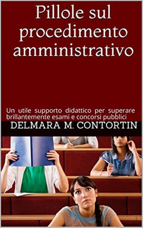 Pillole sul procedimento amministrativo - Delmara M. Contortin - ebook