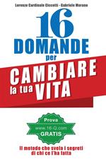 16 domande per cambiare la tua vita. Il metodo 16Q