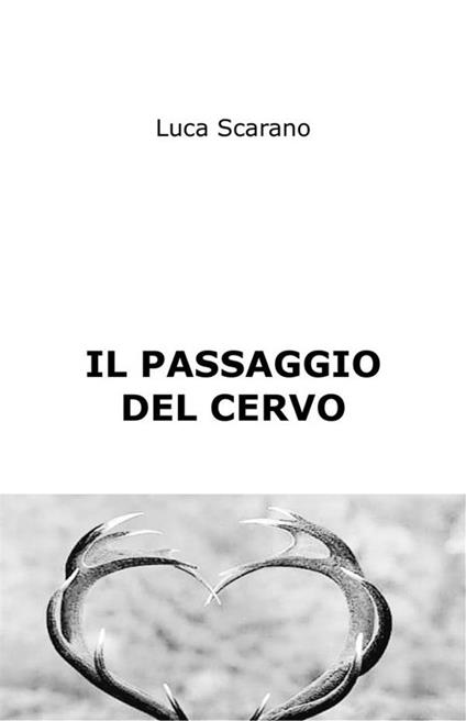 Il passaggio del cervo - Luca Scarano - ebook