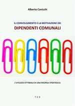 Il coinvolgimento e la motivazione dei dipendenti comunali. L'utilizzo ottimale di una risorsa strategica