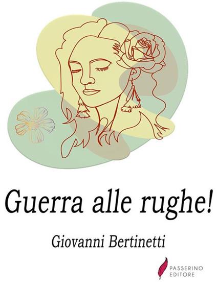 Guerra alle rughe! - Giovanni Bertinetti - ebook