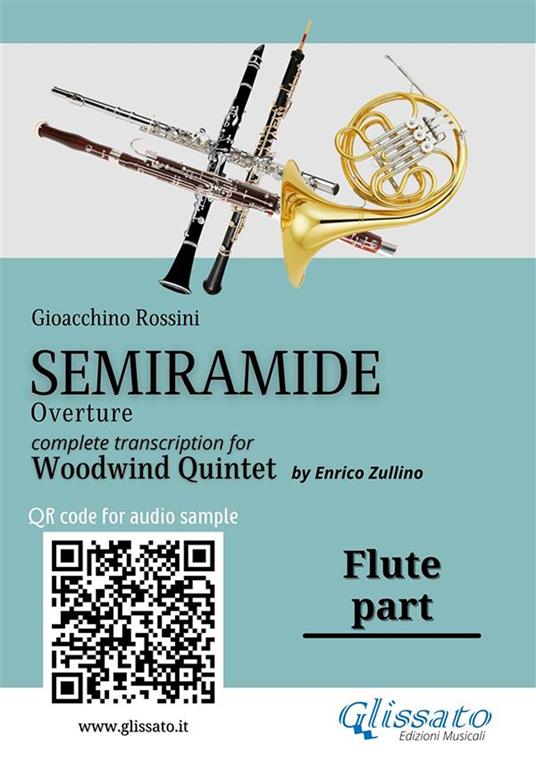 Flute part of "Semiramide" for Woodwind Quintet - a cura di Enrico Zullino,Rossini Gioacchino - ebook
