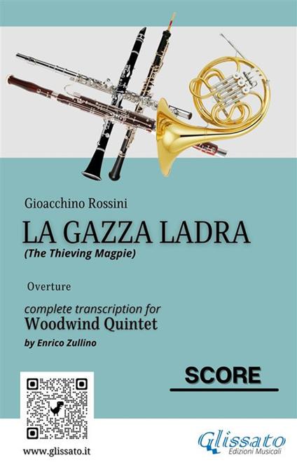 score of "La Gazza Ladra" for Woodwind Quintet - Rossini Gioacchino,Enrico Zullino - ebook
