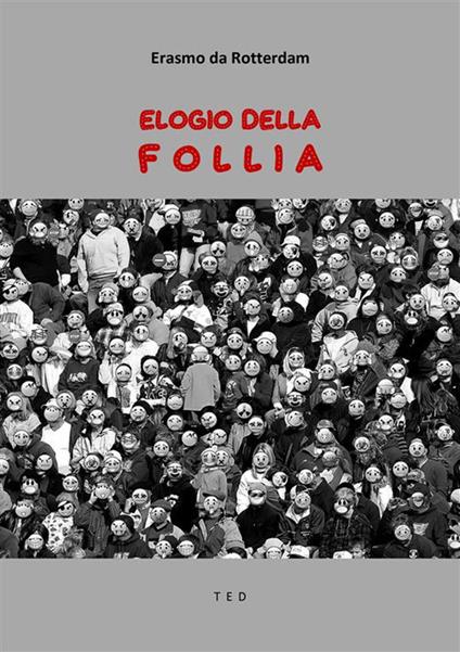 Elogio della follia - Erasmo da Rotterdam - ebook