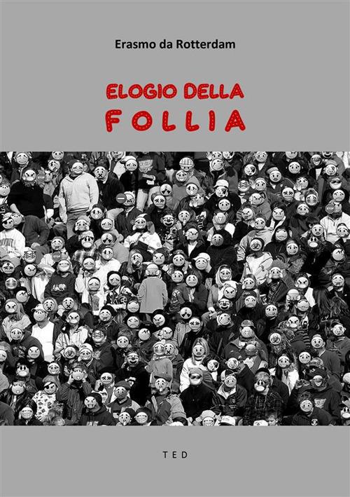 Elogio della follia - Erasmo da Rotterdam - ebook
