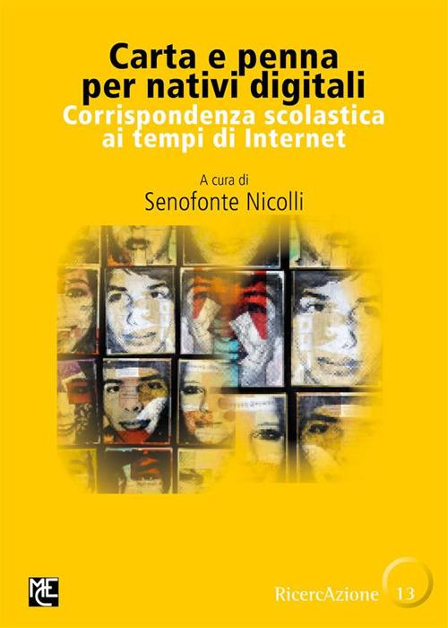 Carta e penna per nativi digitali. Corrispondenza scolastica ai tempi di Internet - Senofonte Nicolli - ebook