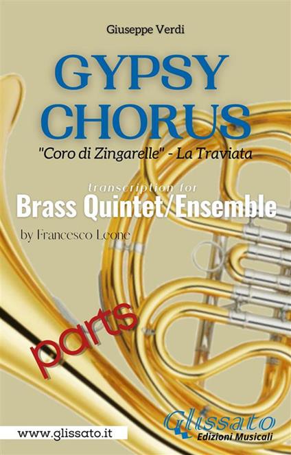 Gypsy Chorus. Coro di Zingarelle. La Traviata act. II. Brass Quintet/Ensemble (parts). Parti - Giuseppe Verdi - ebook