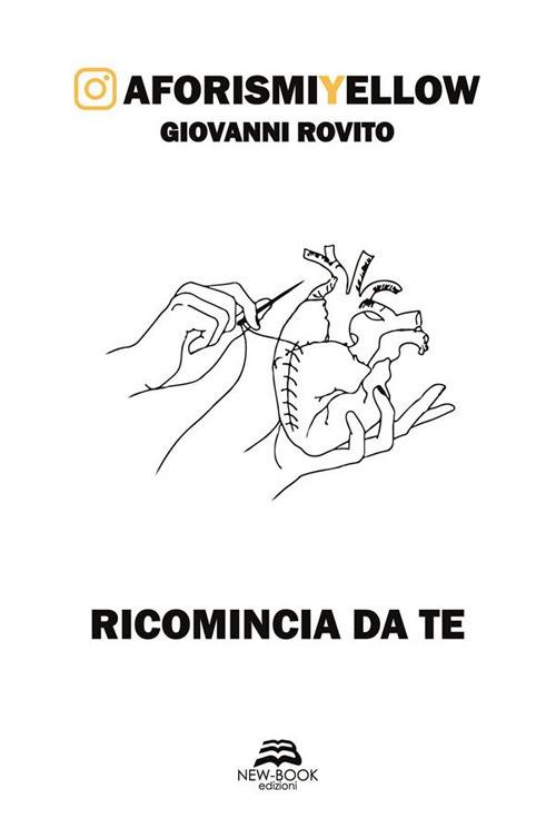 Ricomincia da te. AforismiYellow - Giovanni Rovito - ebook